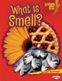 Cover: What Is Smell? - Lerner Publications Co ,U.S.