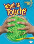 Cover: What Is Touch? - Lerner Publications Co ,U.S.