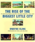 Cover: The Rise of the Biggest Little City - University of Nevada Press