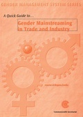 Cover: A Quick Guide to Gender Mainstreaming in Trade and Industry - Commonwealth Secretariat