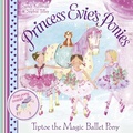 Cover: Princess Evie's Ponies: Tiptoe the Magic Ballet Pony - Simon & Schuster Childrens Books