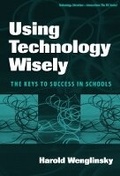 Cover: Using Technology Wisely - Teachers' College Press