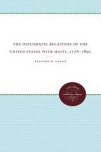 Abbildung von: The Diplomatic Relations of the United States with Haiti, 1776-1891 - The University of North Carolina Press