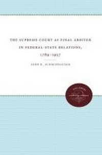 Abbildung von: The Supreme Court as Final Arbiter in Federal-State Relations, 1789-1957 - The University of North Carolina Press