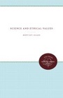 Cover: Science and Ethical Values - The University of North Carolina Press