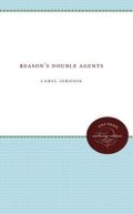 Cover: Reason's Double Agents - The University of North Carolina Press