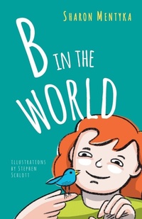 Enlarge image Cover: B in the World - Sharon Mentyka