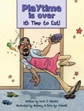 Cover: Playtime is Over, It's Time to Eat! - Belle Reve Books