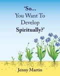 Cover: So... You Want to Develop Spiritually? - Melissa Seymour Publishing