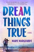 Cover: Dream Things True - Saint Martin's Griffin,U.S.