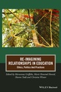 Cover: Re-Imagining Relationships in Education - Wiley-Blackwell