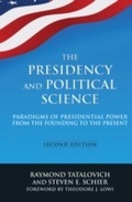 Cover: The Presidency and Political Science: Paradigms of Presidential Power from the Founding to the Present: 2014 - Routledge