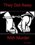 Cover: They Got Away With Murder - Lulu.com