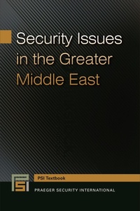 Enlarge image Cover: Security Issues in the Greater Middle East - Praeger Publishers Inc
