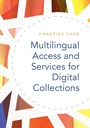 Cover: Multilingual Access and Services for Digital Collections - Libraries Unlimited Inc