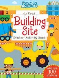 Enlarge image Cover: My First Building Site Sticker Activity Book - Scholastic Press