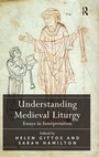 Cover: Understanding Medieval Liturgy - Routledge