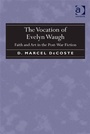 Cover: The Vocation of Evelyn Waugh - Ashgate Publishing Limited