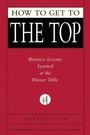 Cover: How to Get to the Top - Grand Central Publishing