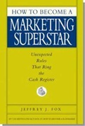 Cover: How to Become a Marketing Superstar - Grand Central Publishing