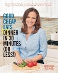 Cover: Good Cheap Eats Dinner in 30 Minutes or Less - Harvard Common Press