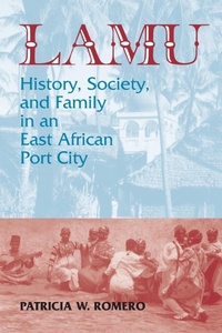 Abbildung von: The Lamu History: Society and Family in an East African Port City - Markus Wiener Publishing Inc