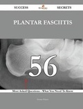 Cover: Plantar Fasciitis 56 Success Secrets - 56 Most Asked Questions on Plantar Fasciitis - What You Need to Know - Emereo Publishing