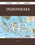 Cover: Indonesia 342 Success Secrets - 342 Most Asked Questions on Indonesia - What You Need to Know - Emereo Publishing