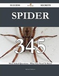 Cover: Spider 345 Success Secrets - 345 Most Asked Questions on Spider - What You Need to Know - Emereo Publishing
