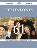 Cover: Pentatonix 61 Success Secrets - 61 Most Asked Questions On Pentatonix - What You Need To Know - Emereo Publishing