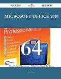 Cover: Microsoft Office 2010 64 Success Secrets - 64 Most Asked Questions On Microsoft Office 2010 - What You Need To Know - Emereo Publishing