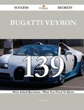 Cover: Bugatti Veyron 139 Success Secrets - 139 Most Asked Questions on Bugatti Veyron - What You Need to Know - Emereo Publishing