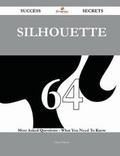 Cover: Silhouette 64 Success Secrets - 64 Most Asked Questions on Silhouette - What You Need to Know - Emereo Publishing