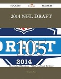 Cover: 2014 NFL Draft 105 Success Secrets - 105 Most Asked Questions on 2014 NFL Draft - What You Need to Know - Emereo Publishing