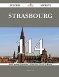 Cover: Strasbourg 114 Success Secrets - 114 Most Asked Questions on Strasbourg - What You Need to Know - Emereo Publishing
