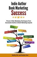 Cover: Indie Author Book Marketing Success - Body and Soul Publishing