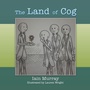 Cover: The Land of Cog - Xlibris