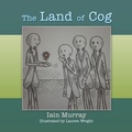 Cover: The Land of Cog - Xlibris