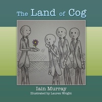 Enlarge image Cover: The Land of Cog - Xlibris