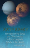 Cover: Formation of the Sexes and DNA Evolution by Electro Magnetic Activity of the Planets - Authorhouse