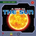 Cover: A Trip to the Sun - Gareth Stevens Publishing