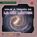 Cover: Viaje a Traves de la Via Lactea (a Trip Through the Milky Way) - Gareth Stevens Publishing