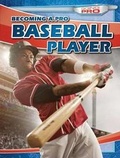 Cover: Becoming a Pro Baseball Player - Gareth Stevens Publishing