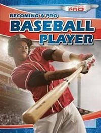 Enlarge image Cover: Becoming a Pro Baseball Player - Gareth Stevens Publishing