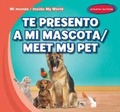 Cover: Te Presento a Mi Mascota / Meet My Pet - Gareth Stevens Publishing