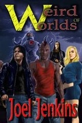 Cover: Weird Worlds of Joel Jenkins - Pulp Work Press