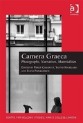 Cover: Camera Graeca: Photographs, Narratives, Materialities - Ashgate Publishing Limited