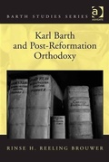 Cover: Karl Barth and Post-Reformation Orthodoxy - Ashgate Publishing Limited