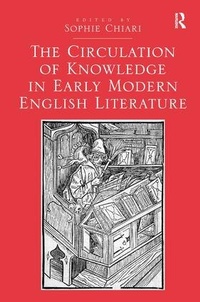 Enlarge image Cover: The Circulation of Knowledge in Early Modern English Literature - Routledge