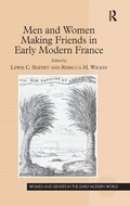 Cover: Men and Women Making Friends in Early Modern France - Routledge